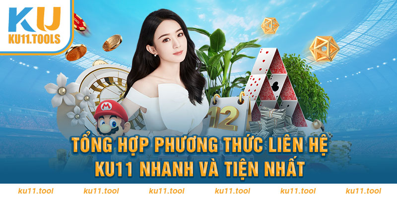 Tổng hợp phương thức liên hệ Ku11 nhanh và tiện