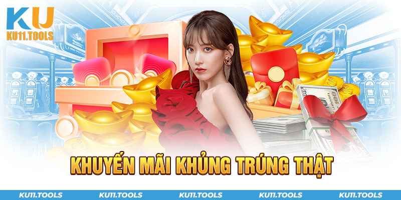 Khuyến mãi khủng trúng thật