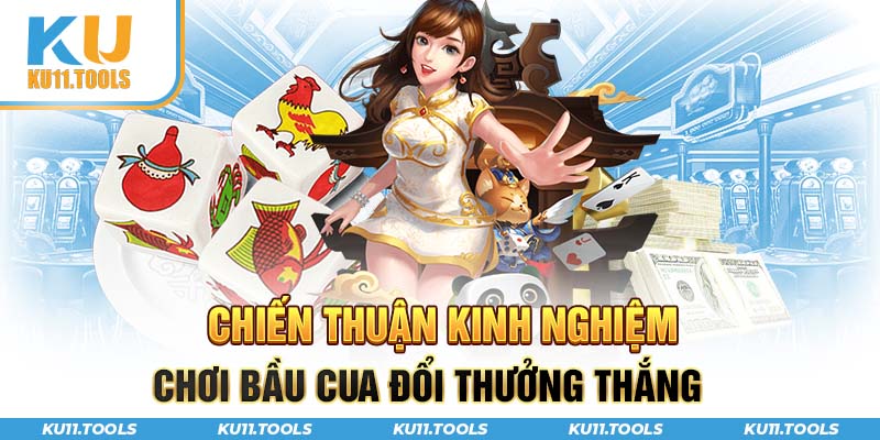 Chiến thuật chơi bầu cua đổi thưởng thắng