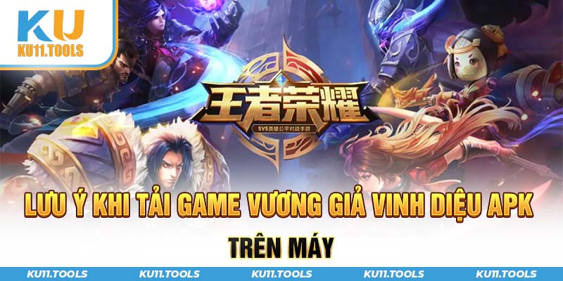 Lưu ý khi tải game vương gia vinh diệu apk trên mobile