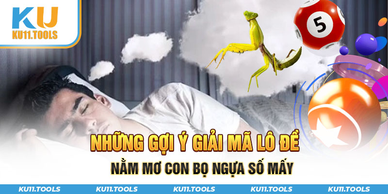 Những mã lô đề khi nằm mơ con bọ ngựa số mấy