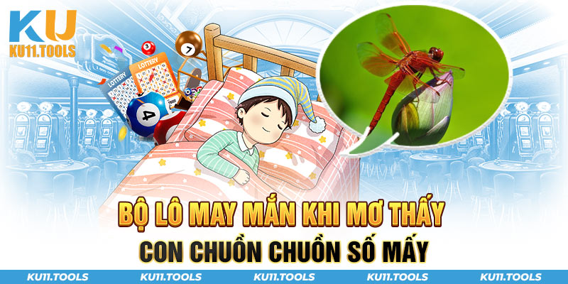 Bộ lô may mắn khi miow thấy con chuồn số mấy