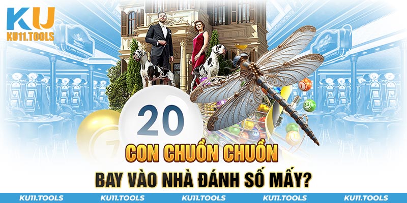 Con chuồn chuồn bay vào nhà đánh số mấy