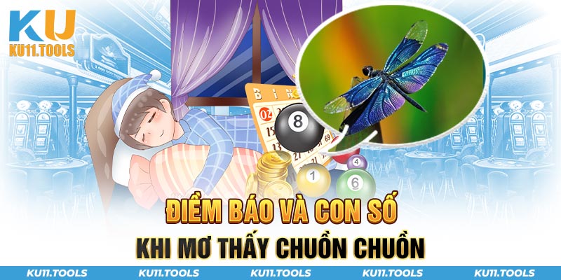 Điềm báo và con số khi mơ thấy chuồn chuồn